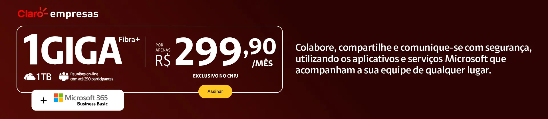 1 Giga por apenas R$ 299,90 por mês. 1 Giga por apenas R$ 299,90 por mês.
